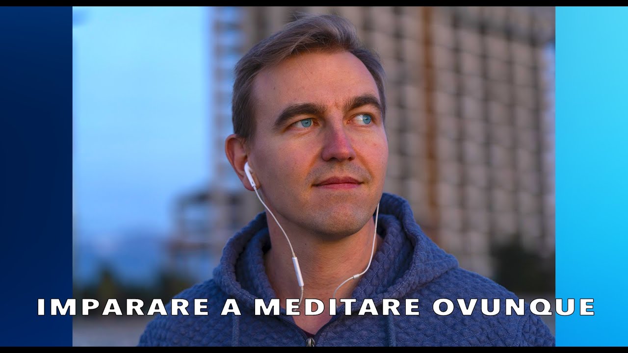 Imparare a meditare ovunque