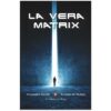 La-Vera-Matrix-civiltà-aliene-tecnologia-spiritualità-libera-potere-della-mente-libro