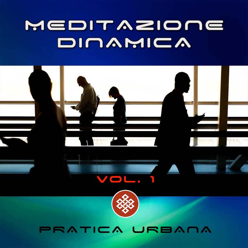 Meditazione-Dinamica-Vol-1-Pratica-Urbana
